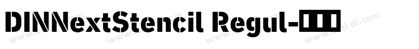 DINNextStencil Regul字体转换 DINNextStencil Regul字体转换